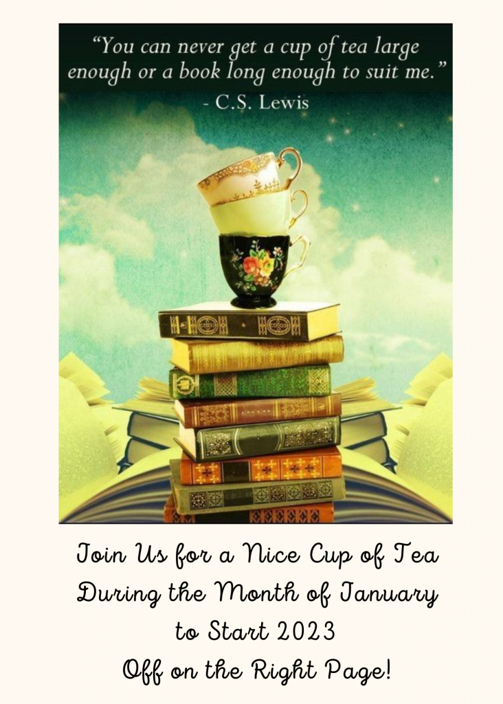 Join us for a nice cup of tea during the month of January to start 2023 off on the right page!